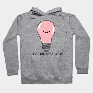 i have the best IDEAS Hoodie